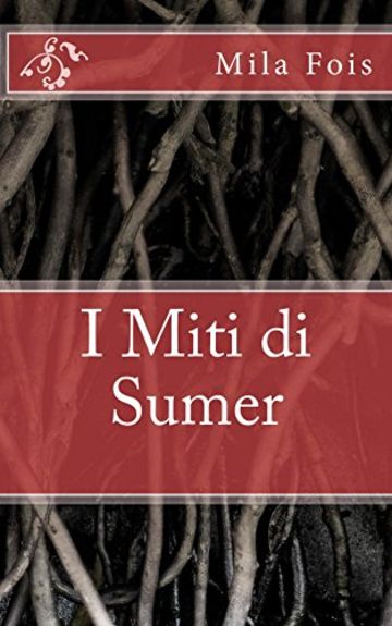 I Miti di Sumer (Meet Myths)